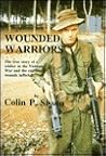 Wounded warriors: The true story of a soldier in the Vietnam War and of the emotional wounds inflicted Wounded warriors: The true story of a soldier in the Vietnam War and of the emotional wounds inflicted
