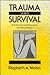 Trauma and Survival: Post-Traumatic and Dissociative Disorders in Women