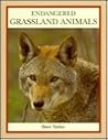 Endangered Grassland Animals (Endangered Animals Series) Endangered Grassland Animals (Endangered Animals Series)