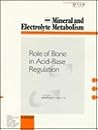Role of Bone in Acid Base Regulation (Mineral and Electrolyte Metabolism, Vol20, Nos. 1-2) Role of Bone in Acid Base Regulation (Mineral and Electrolyte Metabolism, Vol20, Nos. 1-2)
