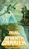 Trial of the Seventh Carrier (Seventh Carrier, #6)
