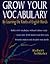 Grow Your Vocabulary:: By Learning the Roots of English Words