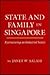 State and Family in Singapore: Restructuring a Developing Society (Anthropology of Contemporary Issues)