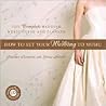 How to Set Your Wedding to Music: The Complete Wedding Music Guide and Planner (Book & CD) How to Set Your Wedding to Music: The Complete Wedding Music Guide and Planner (Book & CD)