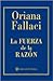 La fuerza de la razón by Oriana Fallaci