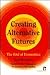 Creating Alternative Futures by Hazel Henderson