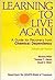 Learning to Live Again by Merlene Miller