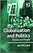 Globalization And Politics: Promises And Dangers