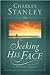 Seeking His Face by Charles F. Stanley