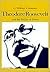Theodore Roosevelt and the Politics of Power