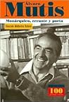 Alvaro Mutis. Monárquico, errante y poeta (100 Personajes-100 Autores / Collection of 100 Personalities) (Spanish Edition)