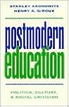 Postmodern Education: Politics, Culture, and Social Criticism