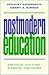 Postmodern Education: Politics, Culture, and Social Criticism