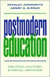 Postmodern Education: Politics, Culture, and Social Criticism (Paperback)