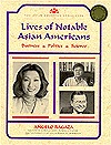 Lives of Notable Asian Americans: Business, Politics, Science (The Asian American Experience)