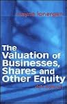 The Valuation of Businesses, Shares and Other Equity The Valuation of Businesses, Shares and Other Equity