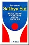 Miracles of Mankind's Great Saviours : Zoroaster to Sathya Sai