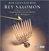 Los cuentos del Rey Salomón: El verdadero tesoro del Rey Salomón (Inspiraciones) (Spanish Edition) Los cuentos del Rey Salomón: El verdadero tesoro del Rey Salomón (Inspiraciones) (Spanish Edition)