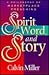 Spirit, Word, and Story by Calvin Miller