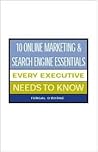 10 Online Marketing & Search Engine Essentials Every Executive Needs to Know