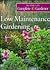 Low Maintenance Gardening (Time-life Complete Gardener)