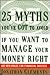 25 Myths You've Got to Avoid If You Want to Manage Your Money Right : The New Rules for Financial Success