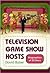 Television Game Show Hosts:...