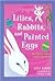 Lilies, Rabbits, and Painted Eggs: The Story of The Easter Symbols
