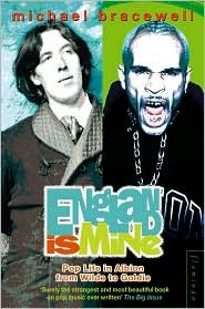England Is Mine: Pop Life in Albion from Wilde to Goldie (Paperback)