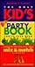The Only Kids' Party Book You'll Ever Need