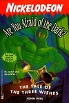 The TALE OF THE THREE WISHES ARE YOU AFRAID OF TH