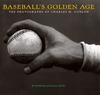 Baseball's Golden Age: The Photographs of Charles M. Conlon (Hardcover)