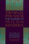 Terminal Paradox: The Novels of Milan Kundera