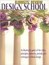 Florists' Review Design School: An illustrated guide of the styles, principles, elements, periods, and techniques in floral design.