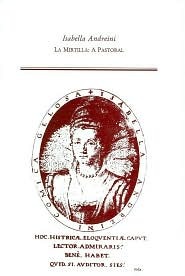 Isabella Andreini, La Mirtilla: A Pastoral (Volume 242) (Medieval and Renaissance Texts and Studies)