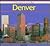 Denver (Downtown America Book)