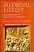 Medieval Heresy: Popular movements from the Gregorian reform to the Reformation