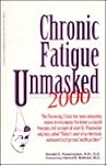 Chronic Fatigue Unmasked: What You and Your Doctor Should Know About the Adrenal Syndrome, Today's Most Misunderstood, Mistreated and Ignored Health