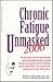 Chronic Fatigue Unmasked: What You and Your Doctor Should Know About the Adrenal Syndrome, Today's Most Misunderstood, Mistreated and Ignored Health