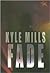 Fade by Kyle Mills
