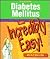 Diabetes Mellitus: An Incredibly Easy! Miniguide