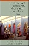 A Dream of Countries Where No One Dare Live: Stories