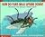 How Do Flies Walk Upside Down?: Questions and Answers About Insects (Question and Answer)