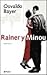 Rainer y Minou: Una Realida...