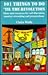 101 Things to Do 'Til the Revolution: Ideas and Resources for Self-Liberation, Monkey Wrenching and Preparedness