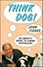 Think Dog by John  Fisher