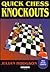 Quick Chess Knockouts