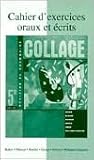 Cahier d'exercices oraux et ecrits: A Workbook/Lab Manual to accompany Collage: Revision de grammaire