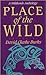 Place of the Wild by David Clarke Burks