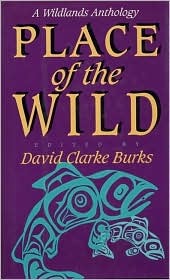 Place of the Wild: A Wildlands Anthology (Hardcover)